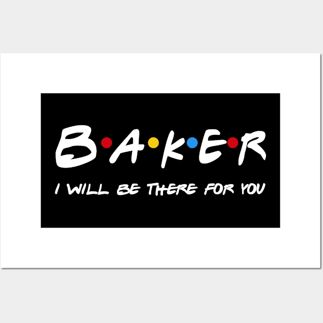 Baker Gifts - I'll be there for you Wall Art by StudioElla